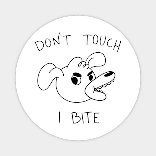 Don't touch, I bite! Magnet